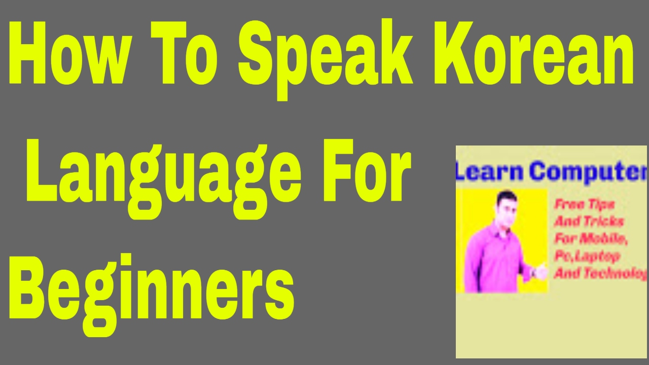 to a korean Speak